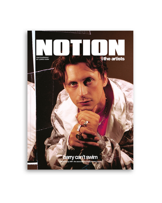 NOTION MAGAZINE - BARRY CAN’T SWIM - ‘THE ARTISTS VOL 1’